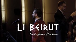 Tenor Amine Hachem - Li Beirut | أمين هاشم - لبيروت Resimi