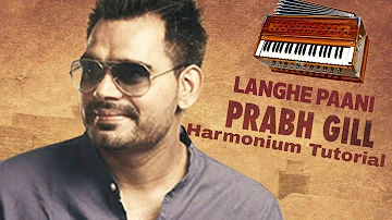 Langhe Paani (Bambukat) | Prabh Gill | Harmonium Tutorial