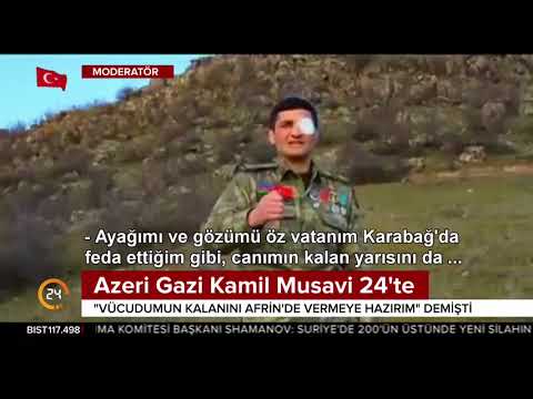 Azerbaycanlı Gazi Kamil Musavi'den Afrin'deki Mehmetçik'e mesaj