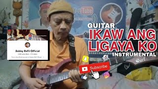IKAW ANG LIGAYA KO - GUITAR INSTRUMENTAL - Bobby Refil  Fingerstyle Guitar Cover
