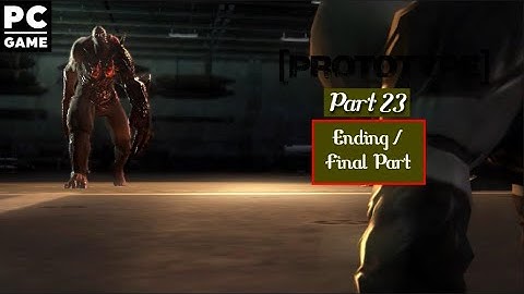 Prototype | Part-23 | Final Battle | 720P PC Gameplay | No Commentary