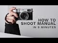 How To Shoot Manual For Beginners - Quickstart Tutorial (ft. Fujifilm X100V)