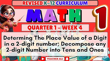 MATH 1 QUARTER 2 WEEK 4 MATATAG CURRICULUM - DETERMINING THE PLACE VALUE OF A DIGIT IN A 2-DIGIT NUM
