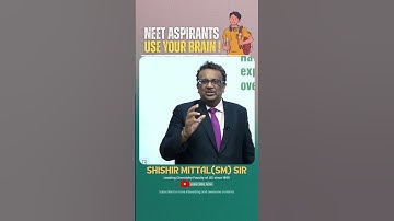 NEET Aspirants Must Watch | Use Your Brain! | Shishir Mittal Sir Motivation