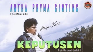 Antha Pryma Ginting - Keputusen - ( Official Music Video )