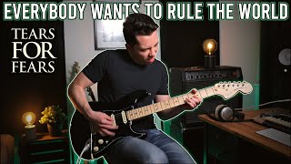 EVERYBODY WANTS TO RULE THE WORLD - Tears For Fears - Guitar Cover