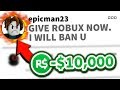 Roblox NOOB demands robux so I make him rich