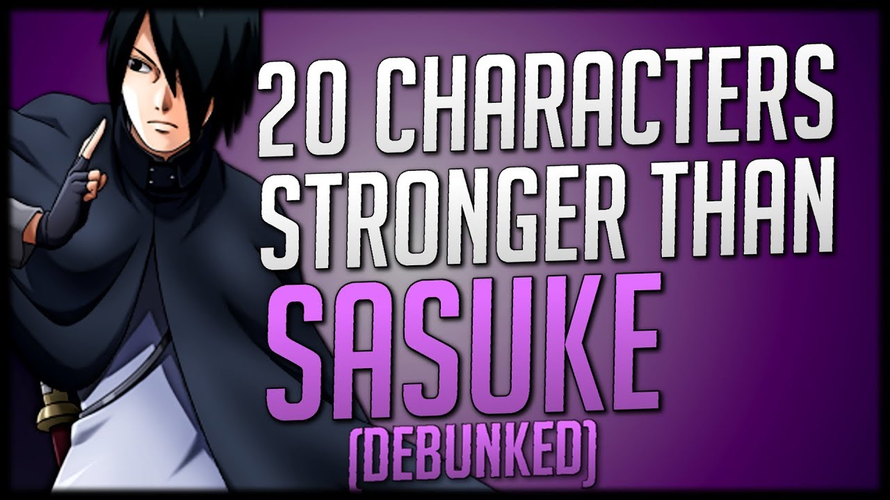 Naruto: 5 Characters Stronger Than Sasuke Uchiha (& 5 That Are Weaker)