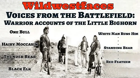 Voices from the Battlefield: Warrior accounts of the Little Bighorn