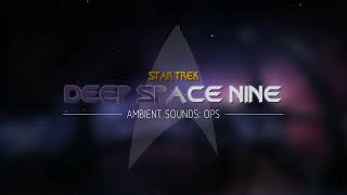 Star Trek: Deep Space Nine - Ops | Ambient Sounds