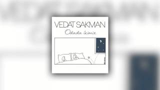 Vedat Sakman - Bir Varmış Bir Yokmuş Resimi