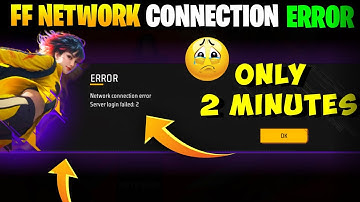 Free Fire Network Connection Error | Server Login Failed: 2 | Free Fire Not Opening Today