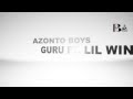 Guru Ft. Lil Win [Azonto Boys]