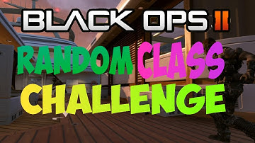 RANDOM CLASS CHALLENGE- Black Ops 2 Challenges