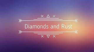 Diamonds and Rust