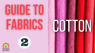 Guide to Fabrics | Types of cotton fabrics | Kinds of cotton fabric