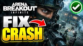 How To Fix Arena Breakout: Infinite Crashing On Steam