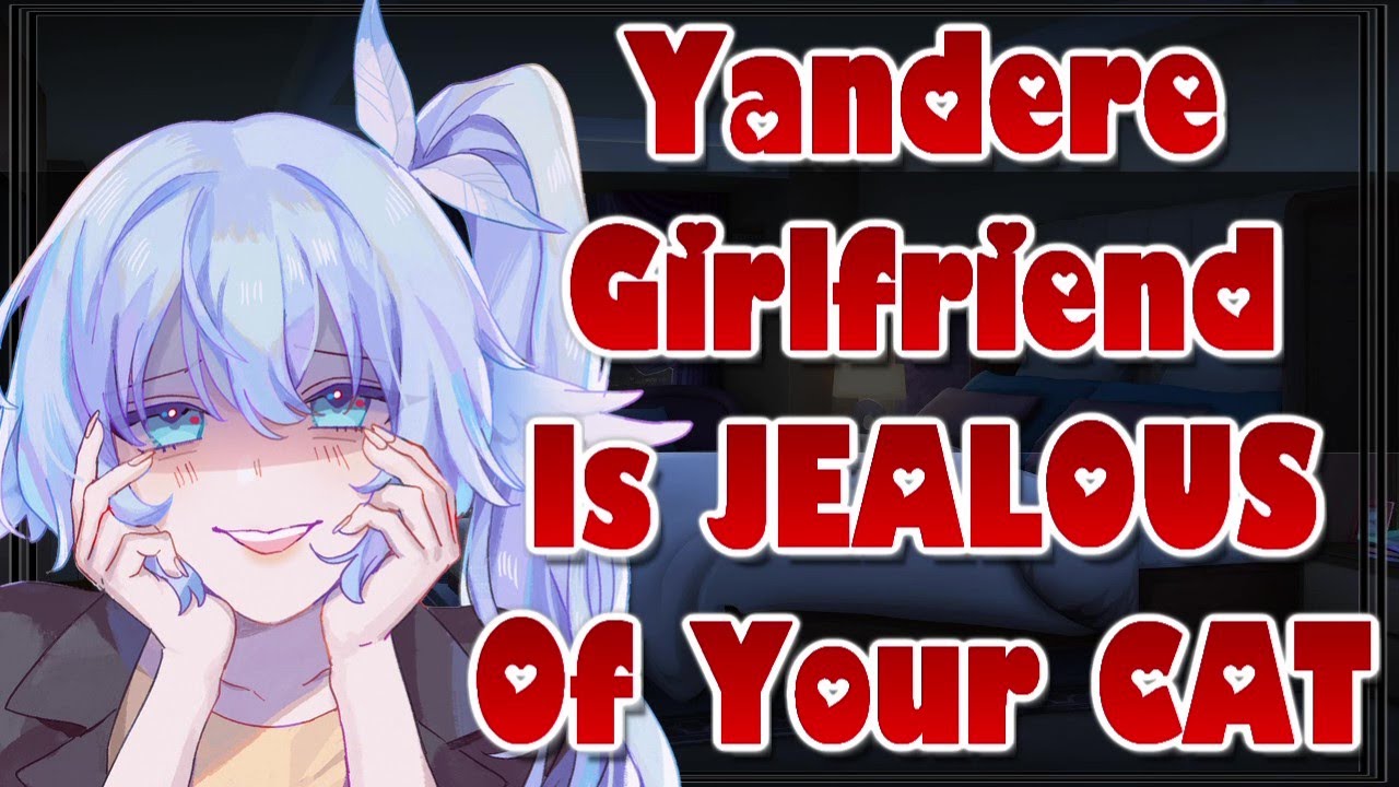 Девушка-яндере ревнует твоего кота [ASMR-ролевая игра] [F4A] [Собственническое] [Смущённое]
