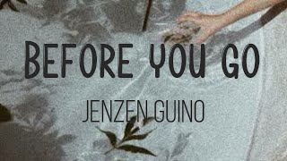 Before You Go - Jenzen Guino [Lyrics]