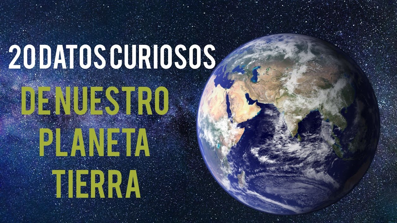 20 datos curiosos sobre nuestro planeta tierra - YouTube