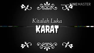 KARAT - Kitalah Luka (Lirik lagu)