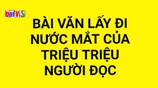 Cách làm bài văn phát biểu cảm nghĩ, bài viết số 1 văn 10, bài văn gây xúc động triệu triệu người