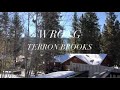 Terron brookswrong official music