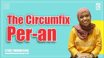 STUDY INDONESIAN : The Circumfix Per -an
