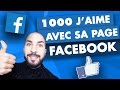 Comment avoir plus de 1000 J’aime sur Facebook en 1 jour