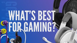 Headsets vs Headphones vs Earbuds vs IEMs - What is the best for gaming?