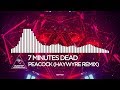 7 Minutes Dead - Peacock (Haywyre Remix)