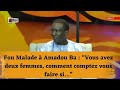 La question de fou malade  amadou ba  vous avez deux femmes comment comptez vous