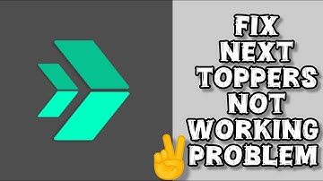 Fix Next Toppers App Not Working(Not Open) Problem || TECH SOLUTIONS BAR