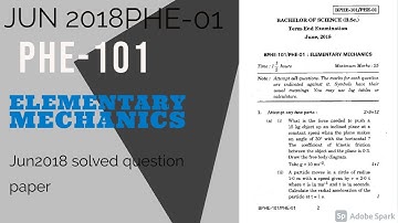 BPHE-101/PHE-01 Elementary Mechanics Previous Year Solution | June2018 year question paper solution