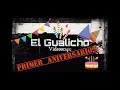 EL GUALICHO.- Programa Especial, PRIMER ANIVERSARIO!!