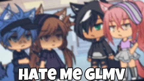 Hate Me GLMV || Read Desc ||