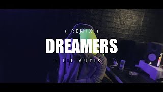 DREAMERS (REMIX) - LIL AUTIS (EMTEGE STYLE)