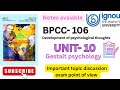 BPCC-106 unit-10 Gestalt psychology //easy notes explanation// #ignou #ignounotes #unit10 #bpcc106 