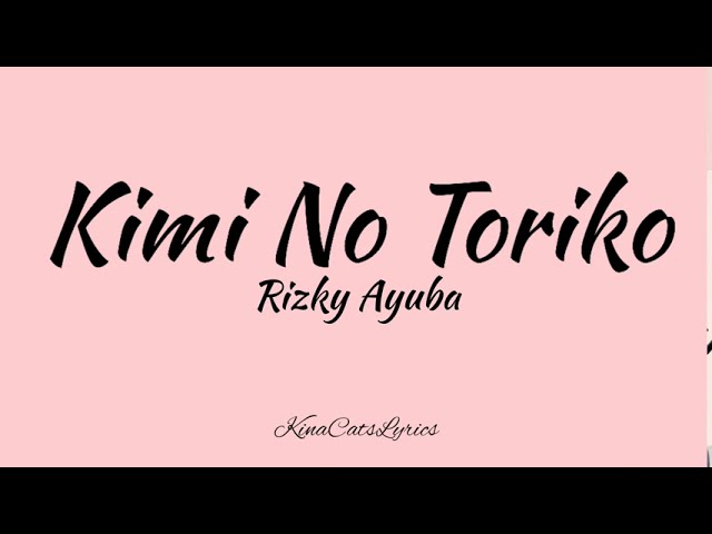 Rizky Ayuba – Summer Time, Kimi No Toriko, キミノトリコ, Romanized Lyrics