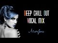 Deep Chillout Vocal ☩ Selected &amp; Mixed By Morfou