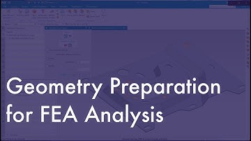 Geometry preparation for FEA Analysis in NX or Simcenter 3D 1 1