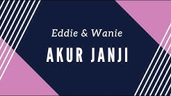 Akur Janji - Eddie & Wanie [Lirik]  - Durasi: 4:42. 