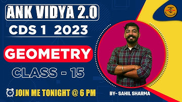 GEOMETRY | CLASS 15 | ANKVIDYA 2.0 | BY SAHIL SHARMA SIR | TakshilaClasses For CDS/CAPF/NDA/AFCAT