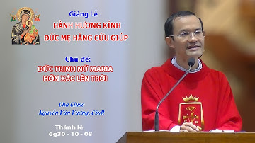 Giảng lễ - KÍNH ĐỨC MẸ HẰNG CỨU GIÚP - 6g30 - 10/08/2024 - Lm Giuse NGUYỄN VĂN VƯỢNG. CSsR