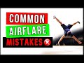 PERFECTION YOUR AIRFLARE - COMMON AIRFLARE MISTAKES - BY COACH SAMBO