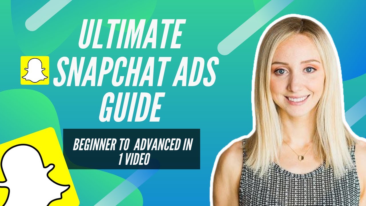 Ultimate Snapchat Ads Guide Beginner To Advanced In Video Youtube