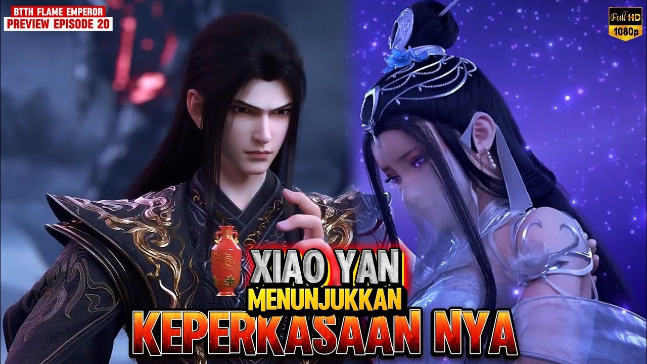 BTTH KAISAR API- 20 | XIAOYAN Berhasil Menaklukkan Su Xueying! | #btth ...