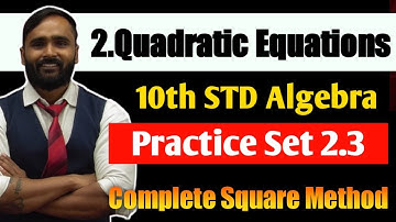 10th ALGEBRA | 2.Quadratic Equations| PRACTICE SET 2.3|Complete Square Method | PRADEEP GIRI SIR