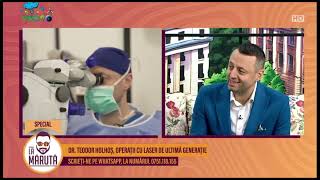 Operație cu laser de ultimă generație cu Dr. Teodor Holhoș