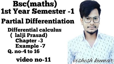Differential calculus (Lalji Prasad) partial Differentiation #example-7# Q.no 4 to 16 solution